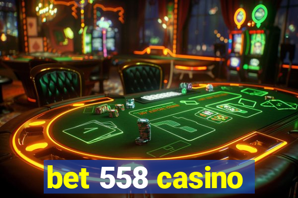 bet 558 casino